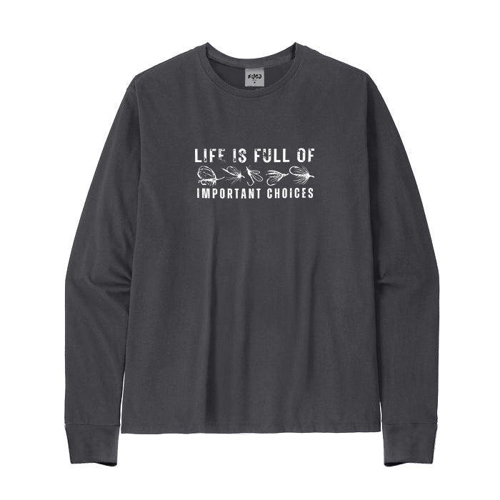 Life Is Full of Important Choices Long Sleeve T-Shirt