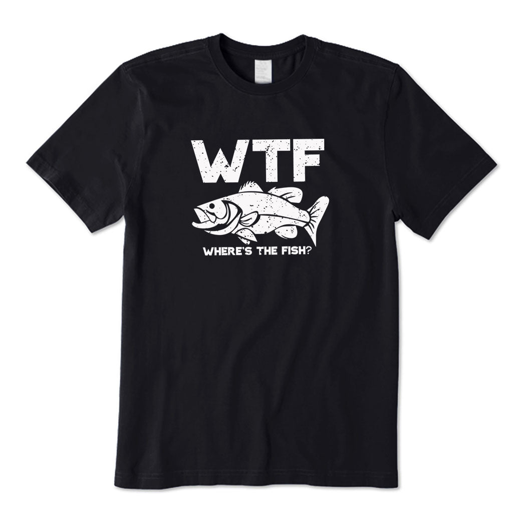 WTF Where Is The Fish? T-Shirt