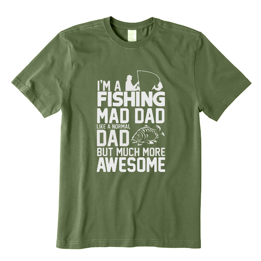 I'm A Fishing Mad Dad T-Shirt