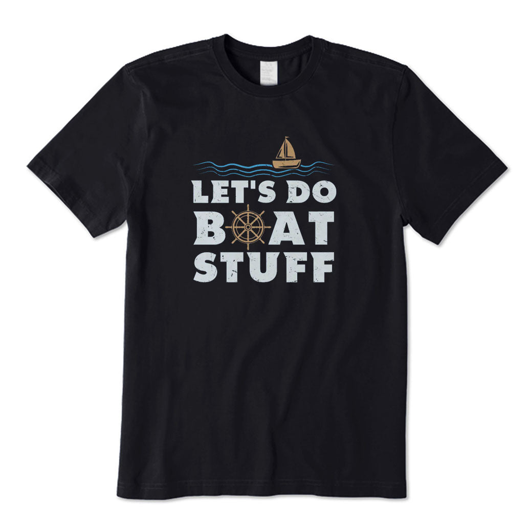 Let's Do Boat Stuff T-Shirt