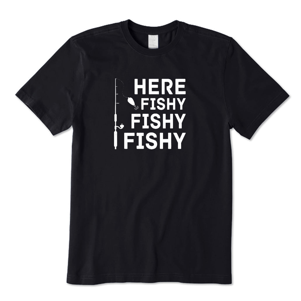 Here Fishy Fishy Fishy T-Shirt