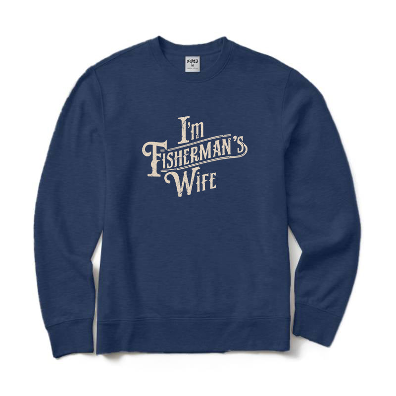 I'm Fisherman's Wife Crewneck Sweatshirt for Women