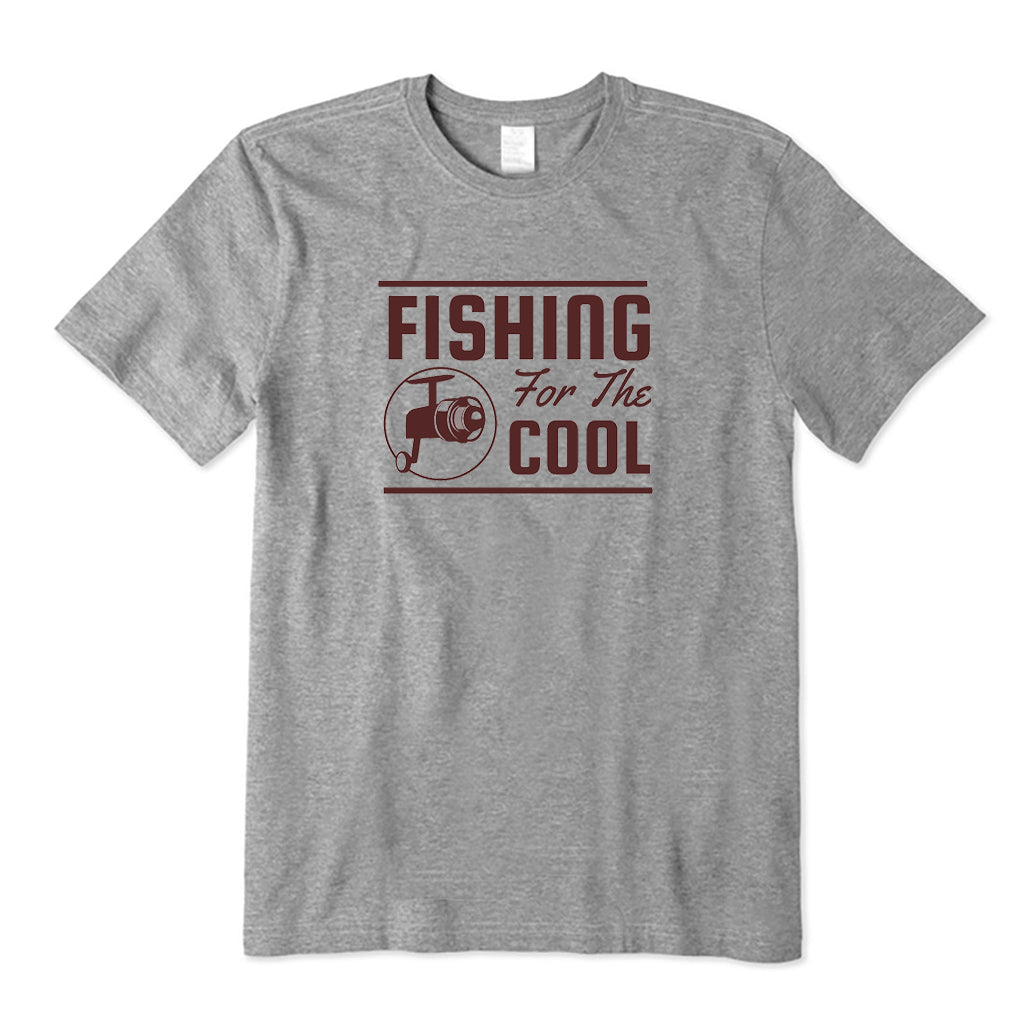 Fishing Is for The Cool T-Shirt