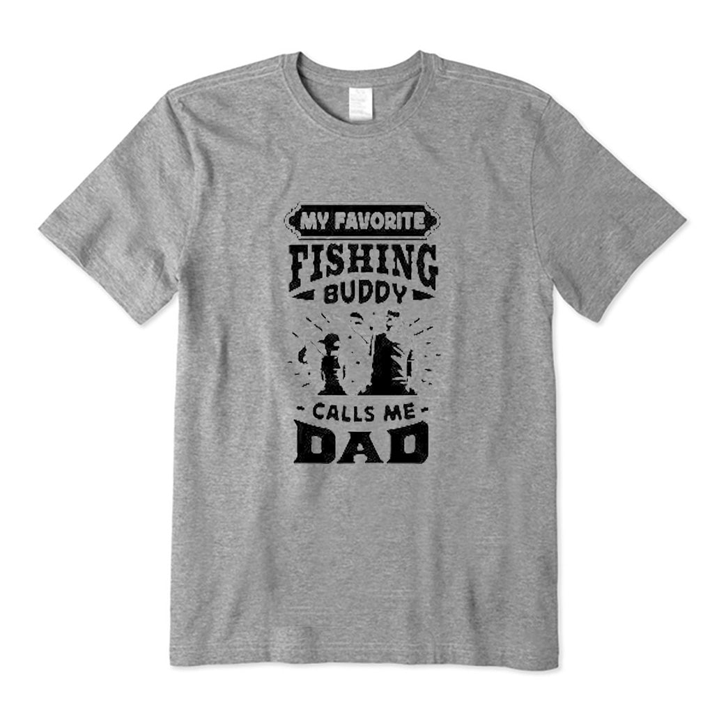 My Favorite Fishing Buddy Calls Me Dad T-Shirt