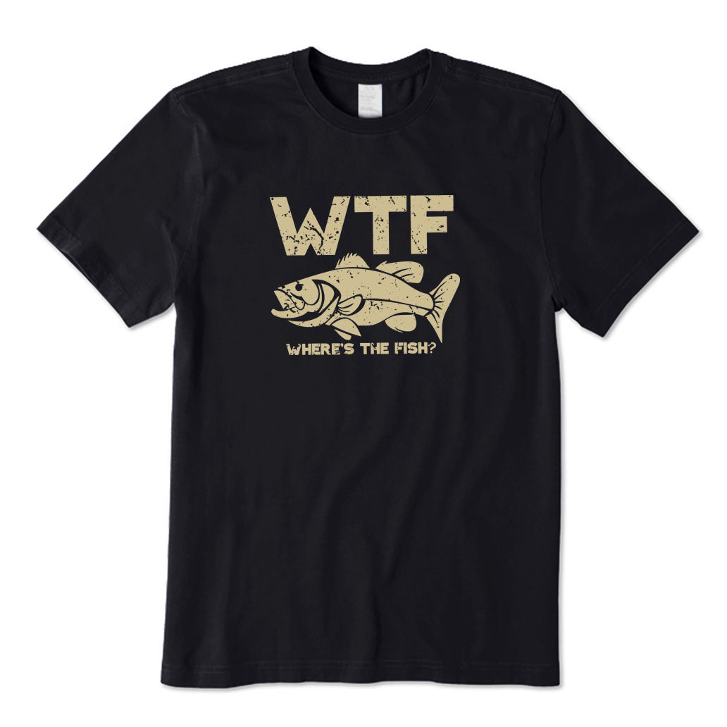 WTF Where Is The Fish? T-Shirt