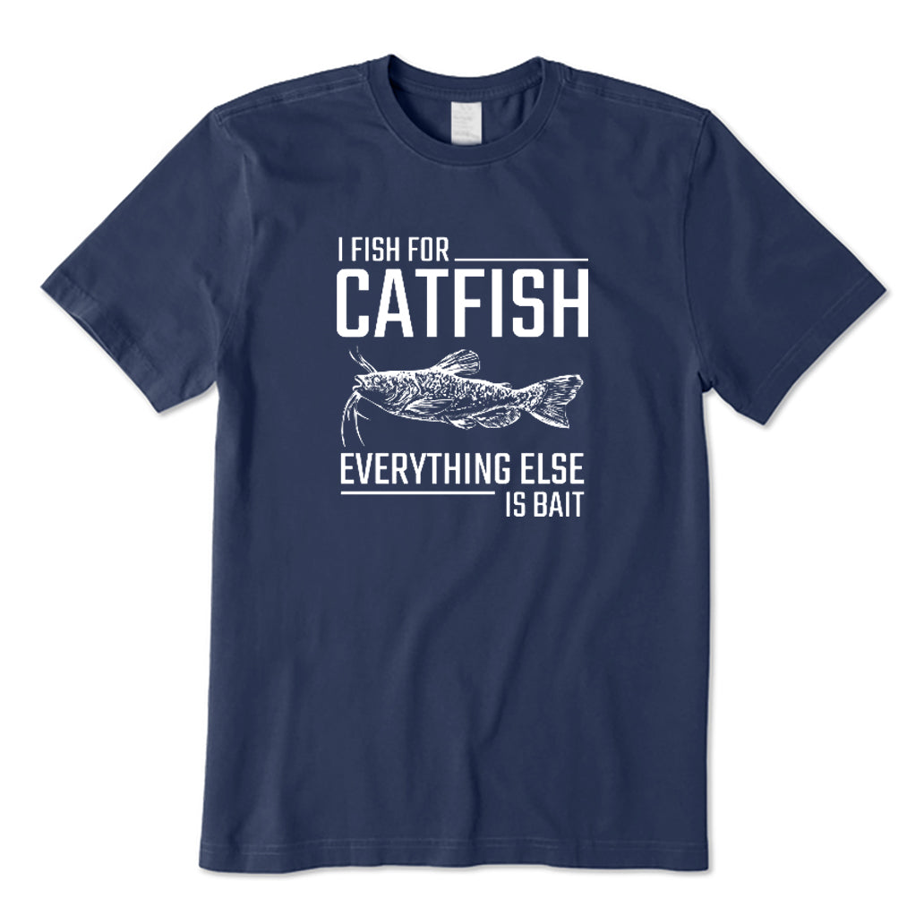 Everything Else Is Bait T-Shirt