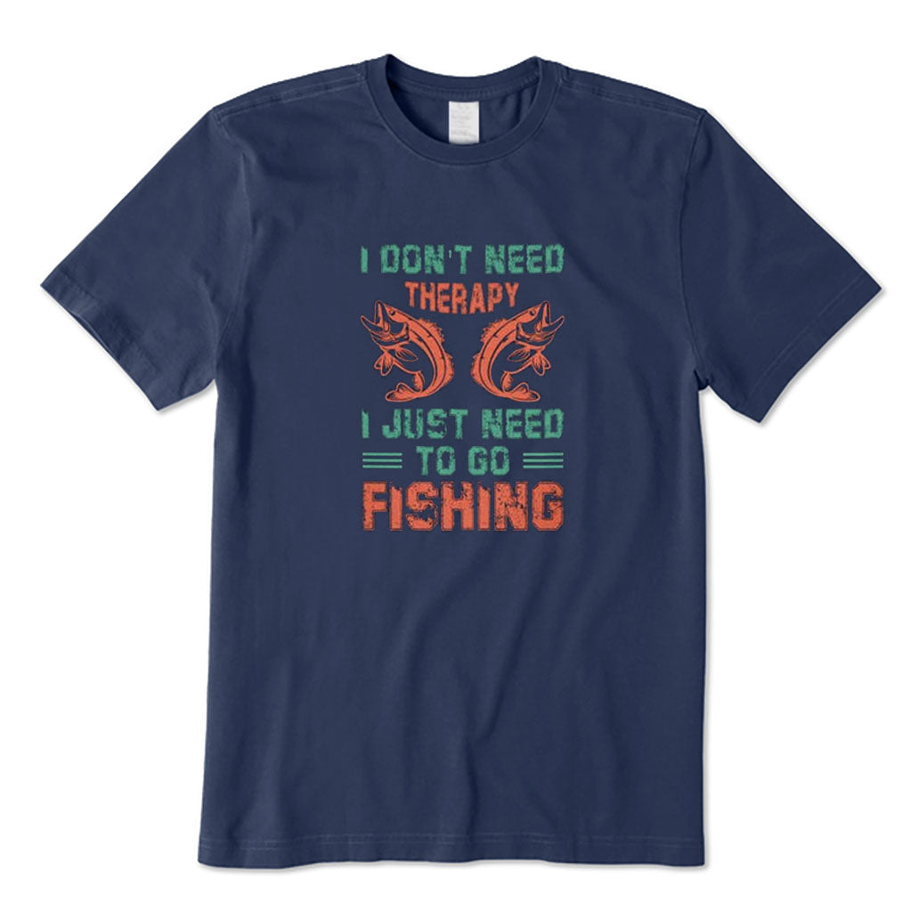 I Just Need Go To Fishing T-Shirt