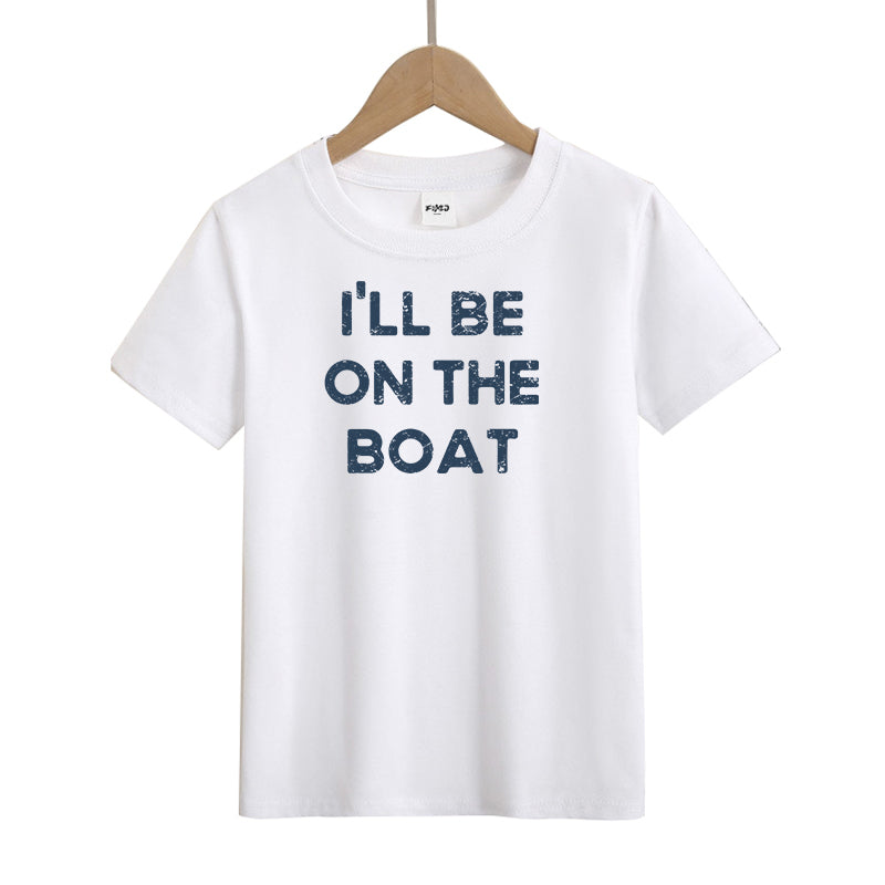 I'll Be on The Boat Kids T-Shirt