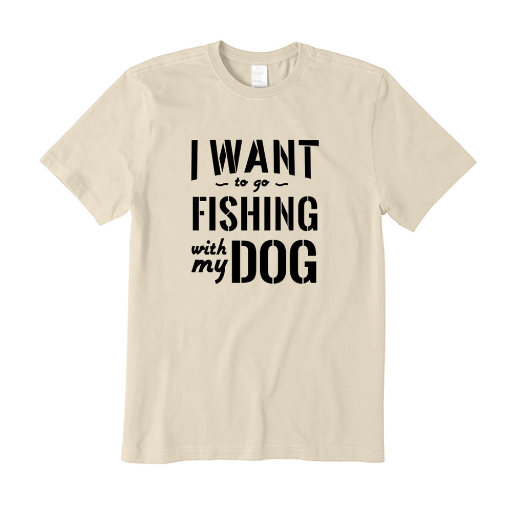 I Want to Go Fishing With My Dog T-Shirt