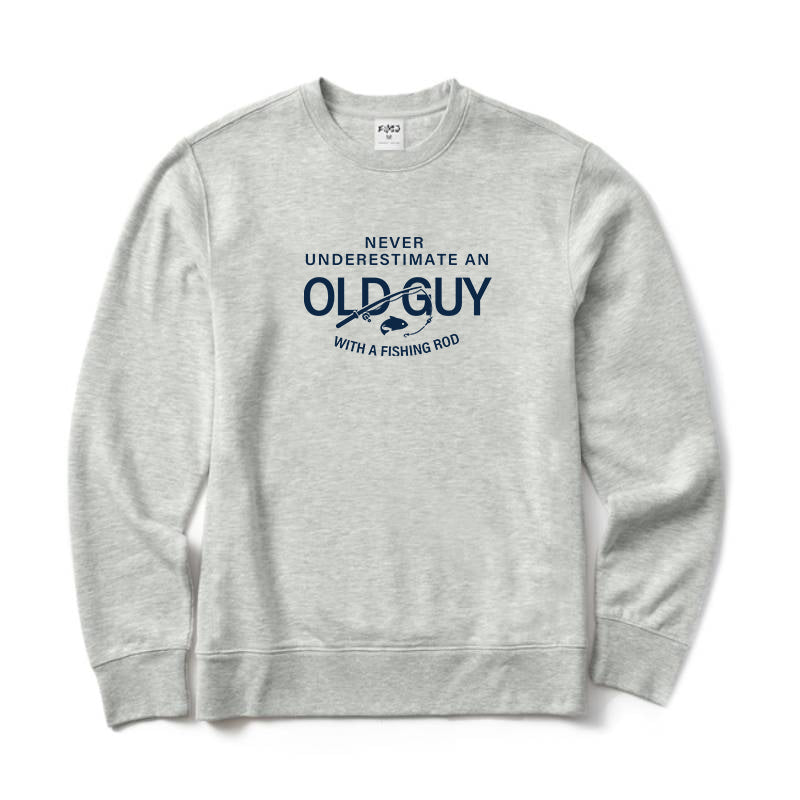 Never Underestimate An Old Guy with A Fishing Rod Crewneck Sweatshirt