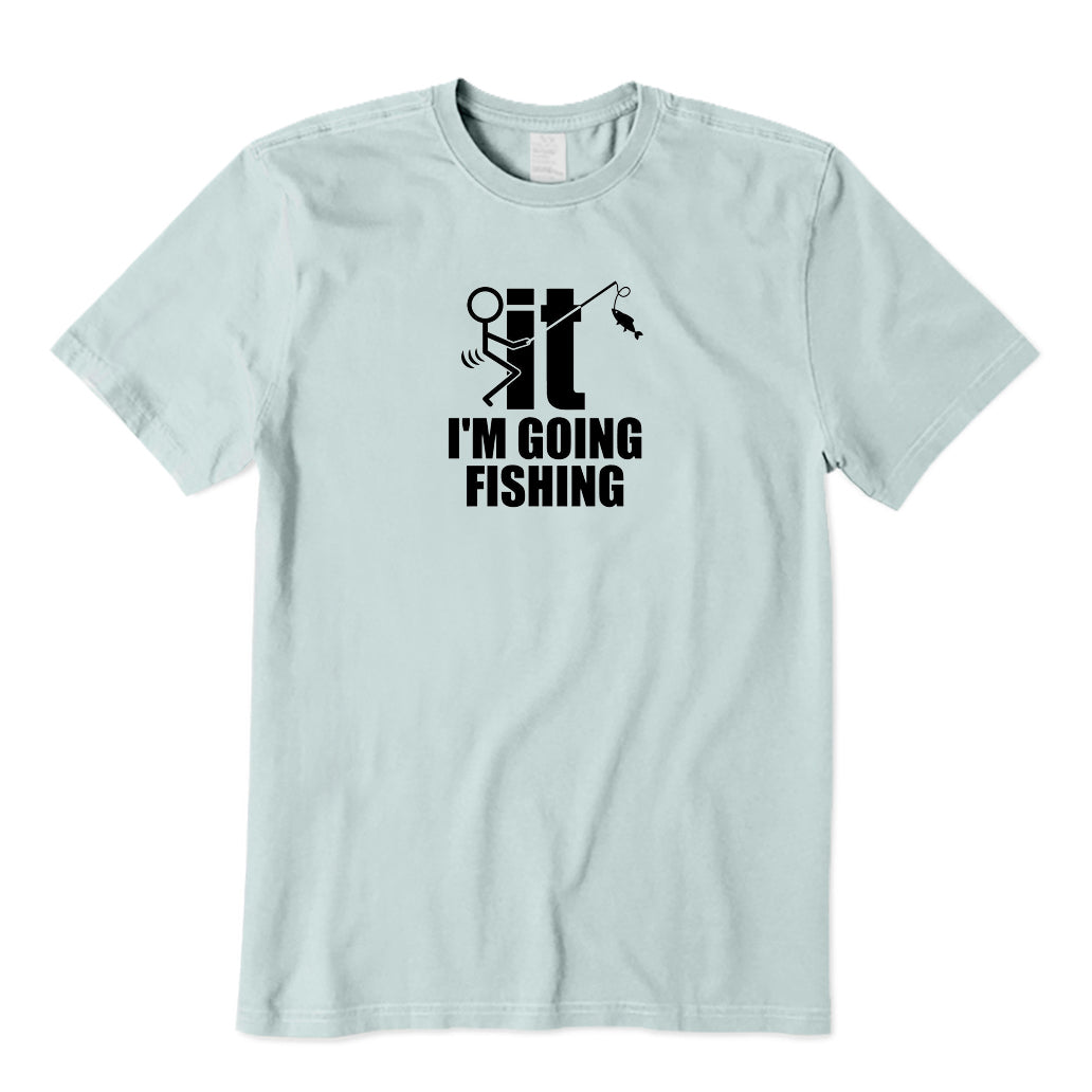 FIT I'm Going Fishing T-Shirt