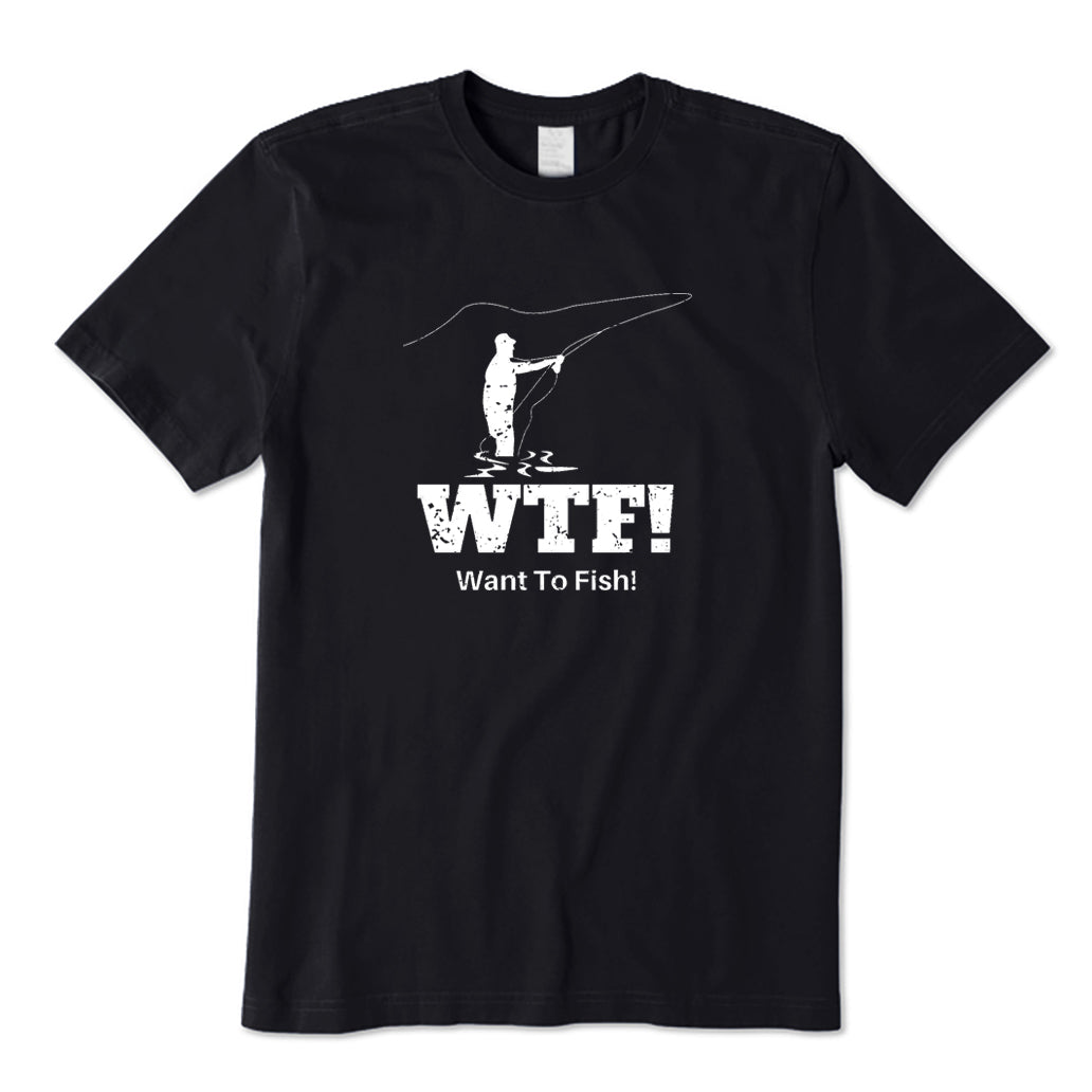 WTF Want To Fish T-Shirt