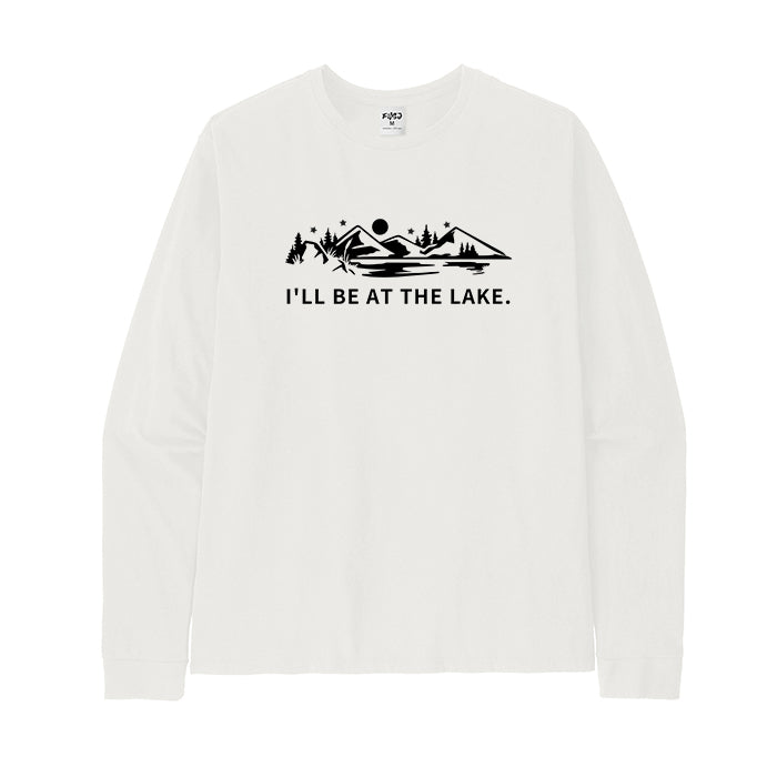 I'll Be At The Lake  Long Sleeve T-Shirt