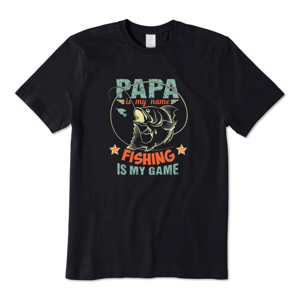 Papa Is My Name Fishing Is My Game T-Shirt