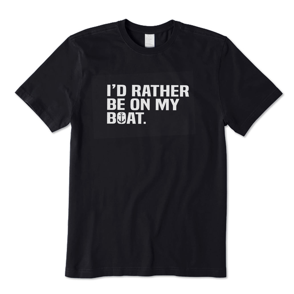 I'd Rather Be on My Boat T-Shirt