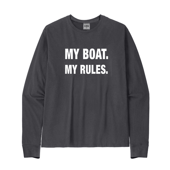 MY BOAT MY RULES Long Sleeve T-Shirt