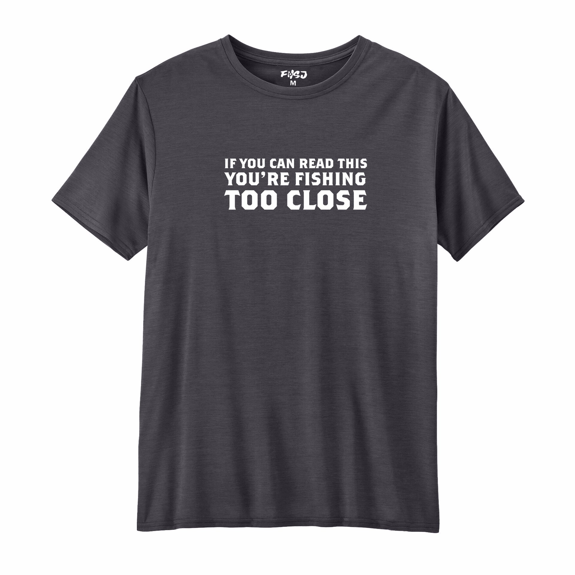 You Are Fishing Too Close  Performance T-SHIRT