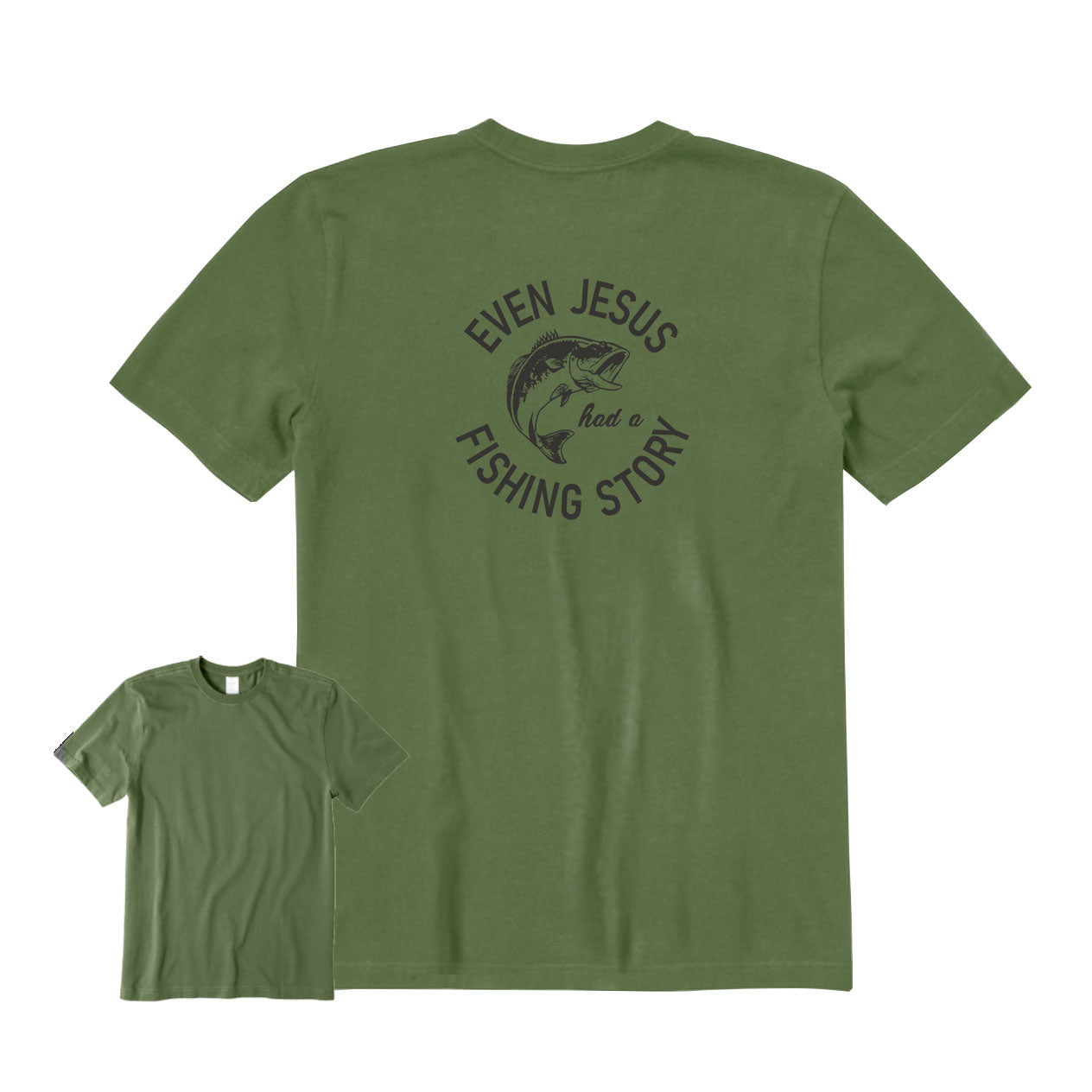 EVEN JESUS HAD A FISHING STORY Back Graphic T-Shirt