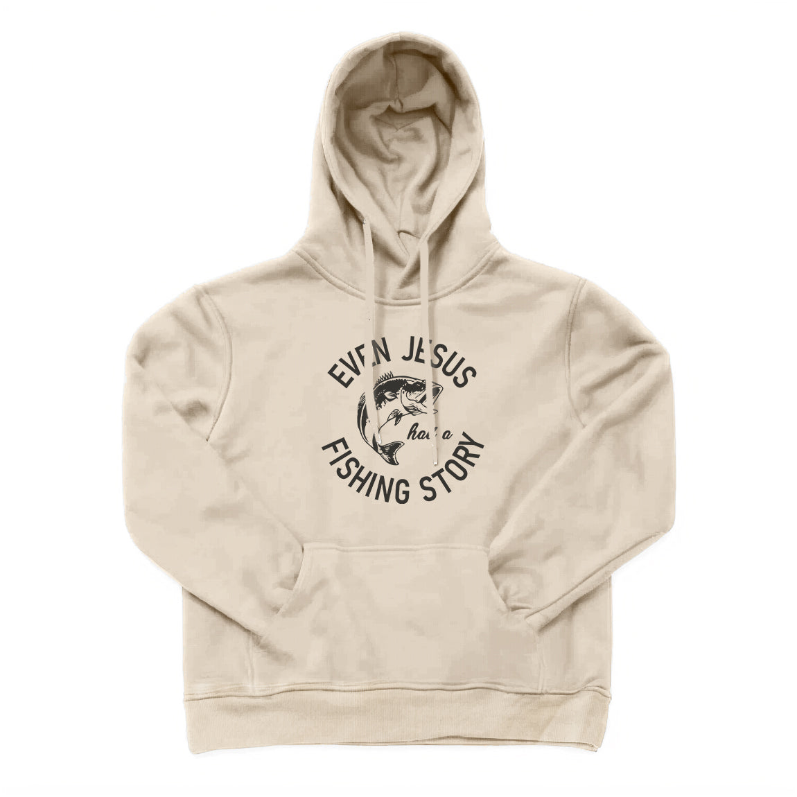 EVEN JESUS HAD A FISHING STORY Hoodie