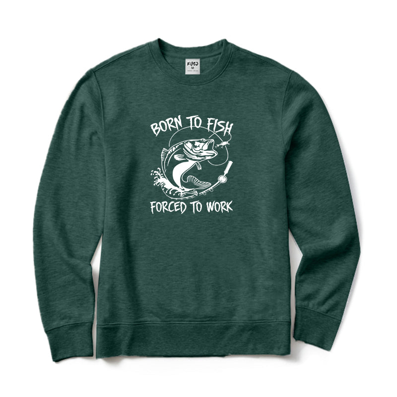 Born To Fish Forced To Work Crewneck Sweatshirt