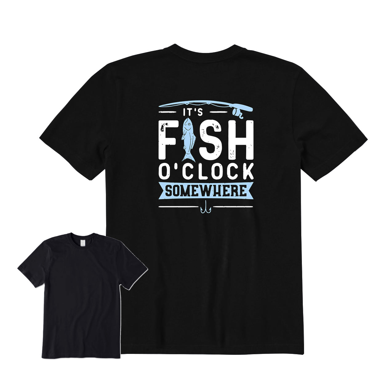 IT'S FISH O'CLOCK SOMEWHERE Back Graphic T-Shirt