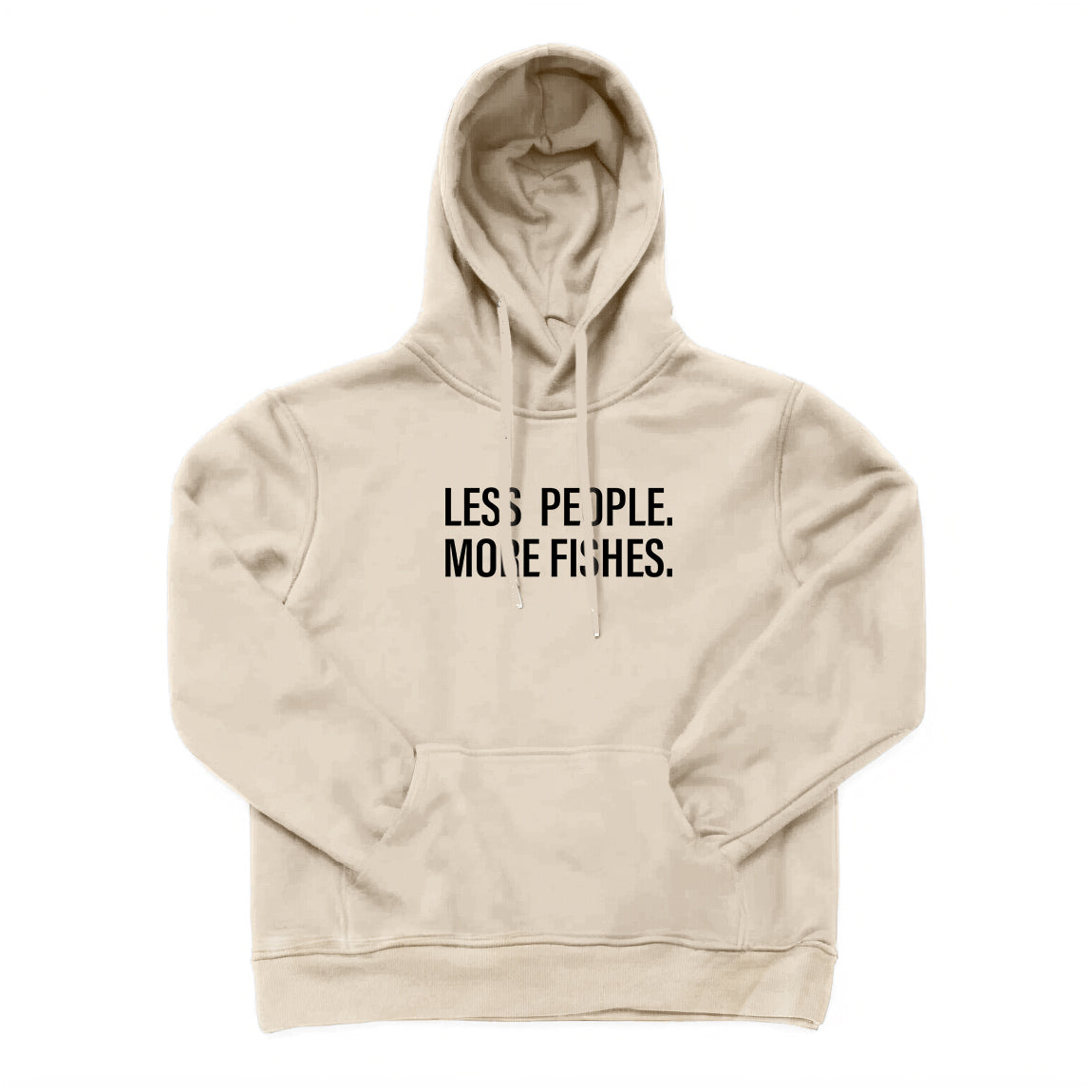 LESS PEOPLE MORE FISHES Hoodie