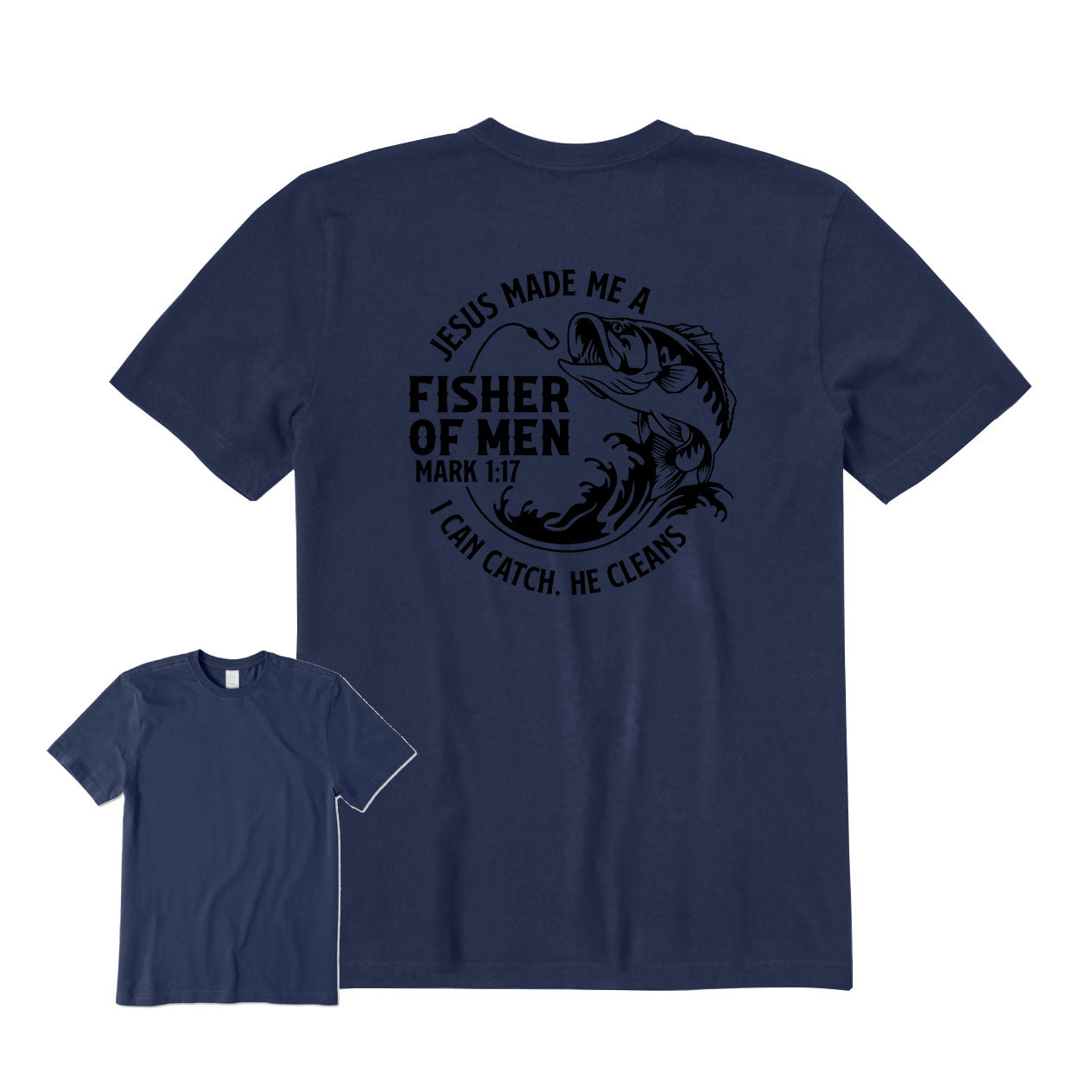 Jesus Made Me A Fisherman  Back Graphic T-Shirt