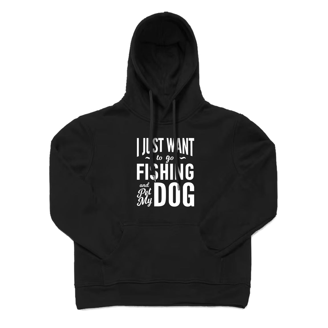 I Just Want To Go Fishing and Pet My Dog Hoodie