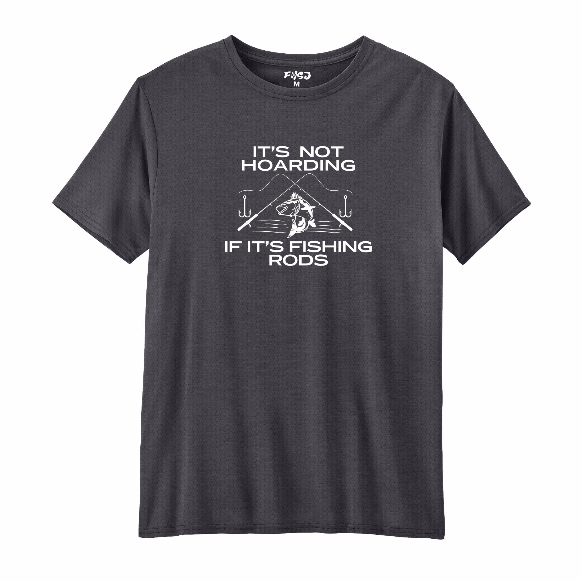 It’s Not Hoarding If It’s Fishing Rods  Performance T-SHIRT