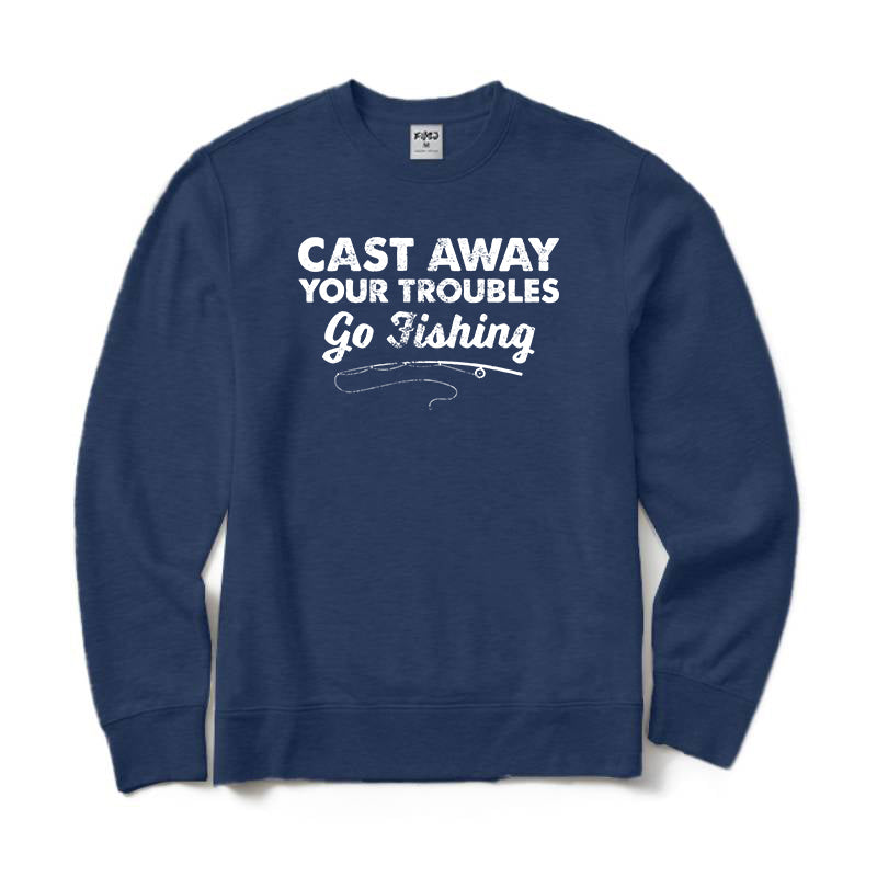 Cast Away Your Troubles Go Fishing Crewneck Sweatshirt