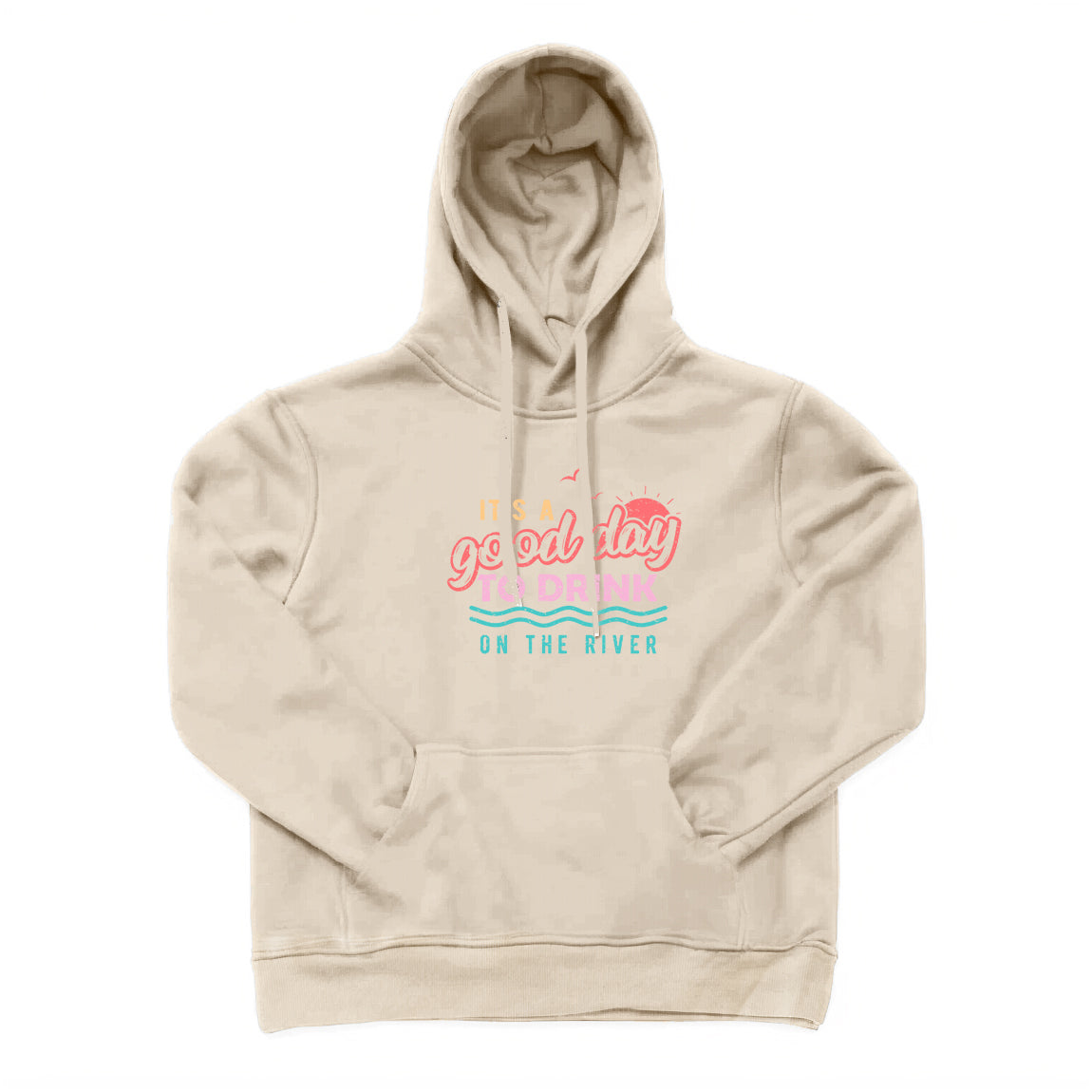 It's A Good Day To Drink On The River Hoodie