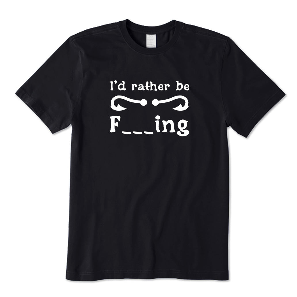 I'd Rather Be Fishing T-Shirt