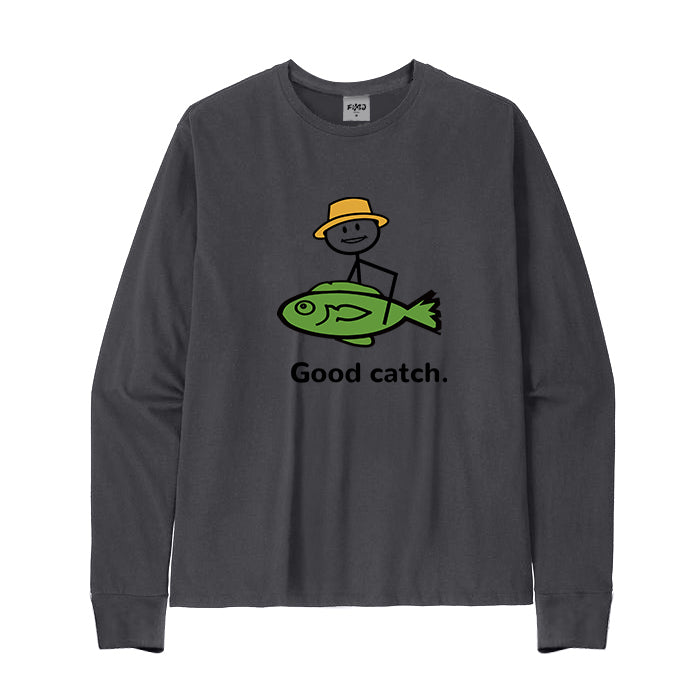 Good Catch Long Sleeve T-Shirt