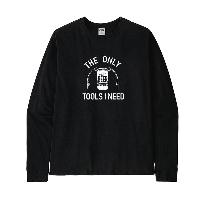 THE ONLY TOOLS I NEED Long Sleeve T-Shirt