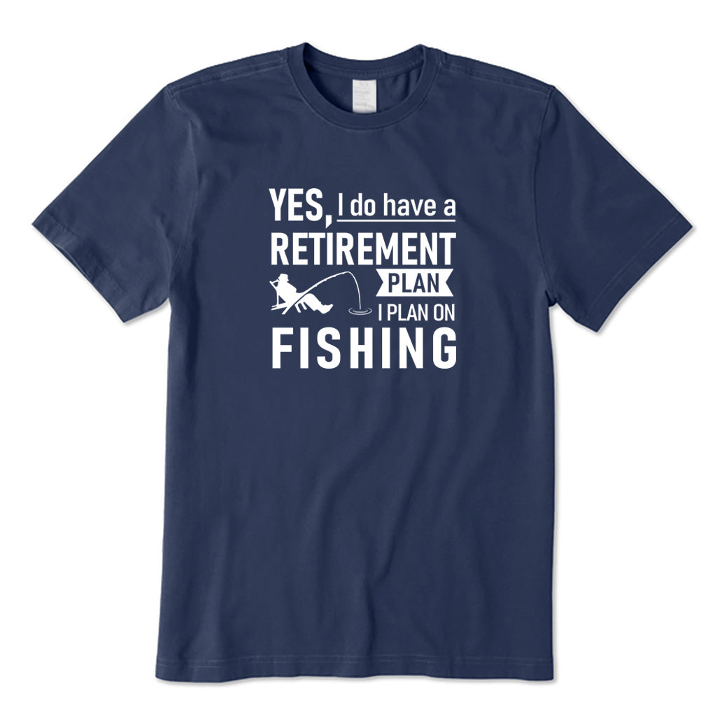 I Plan On Fishing T-Shirt