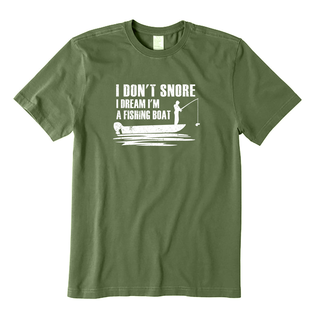 I Don't Snore I Dream I'm A Fishing Boat T-Shirt