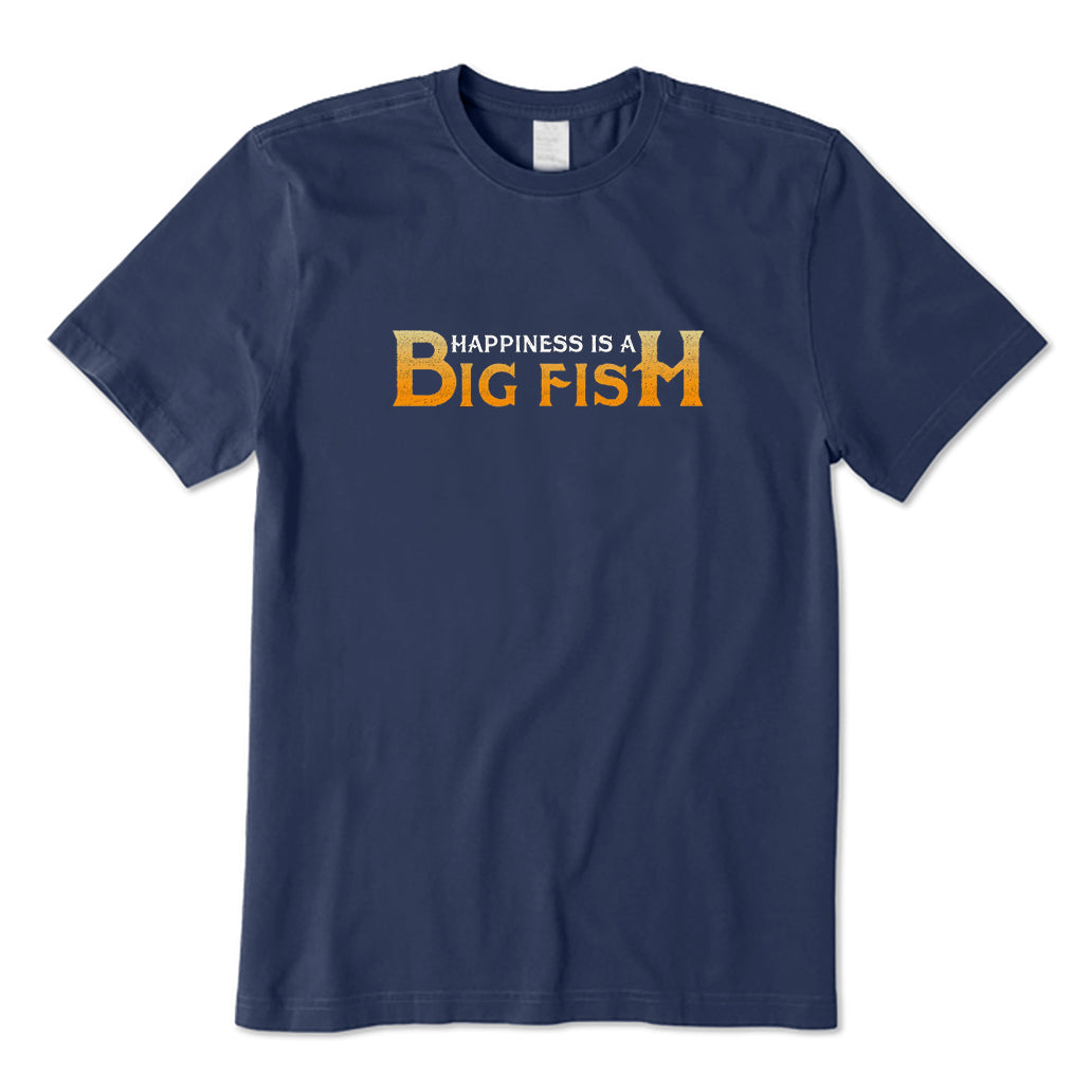 Happiness Is A Big Fish T-Shirt