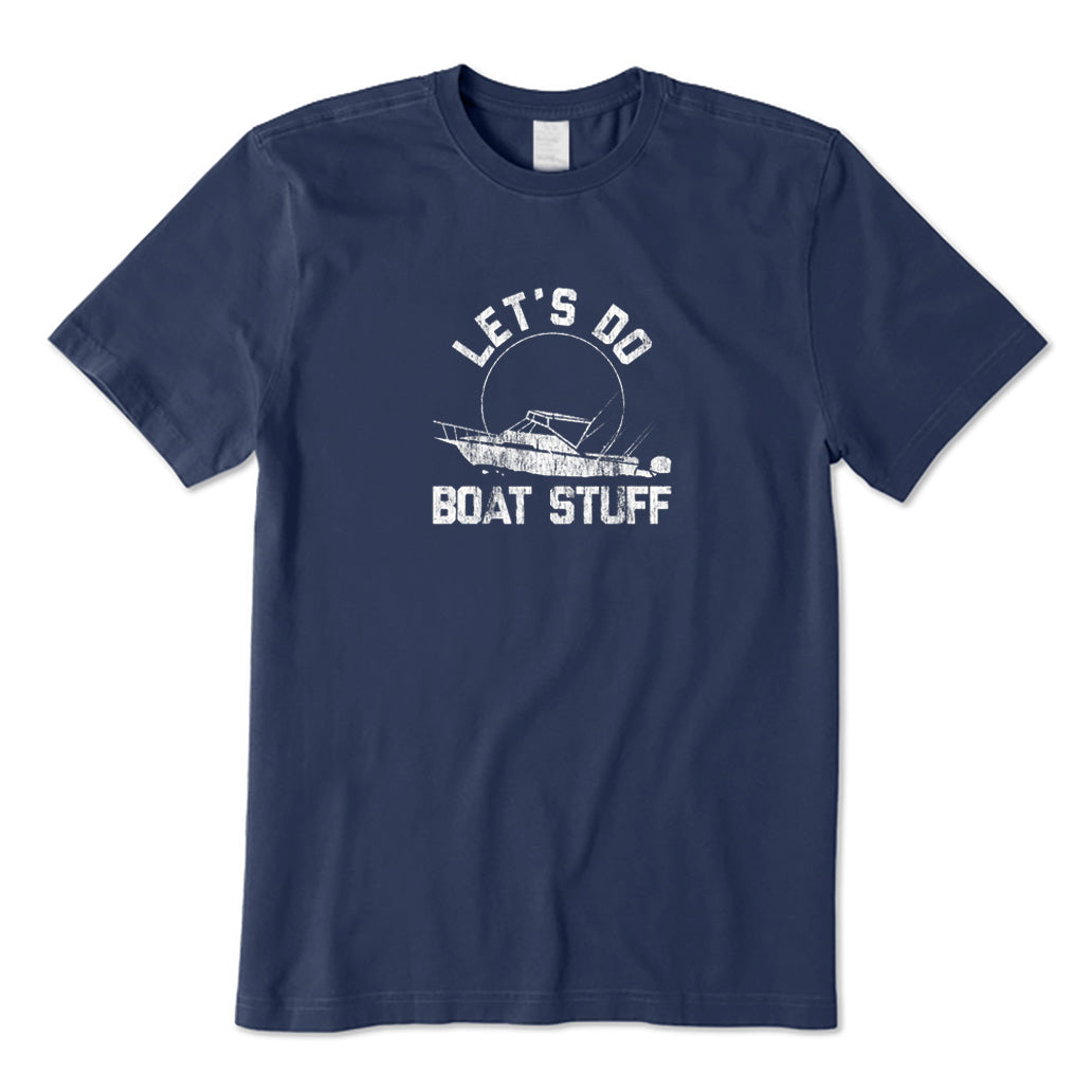 Let's Do Boat Stuff T-Shirt