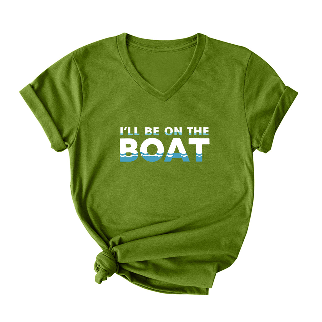 I Will Be On The Boat V Neck T-Shirt for Women