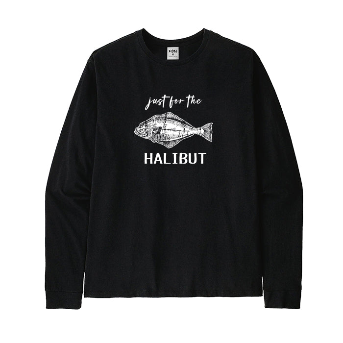 Just for The Halibut Long Sleeve T-Shirt