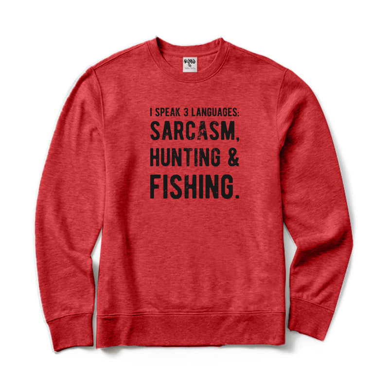 I Speak 3 Languages Sarcasm Hunting&Fishing Crewneck Sweatshirt