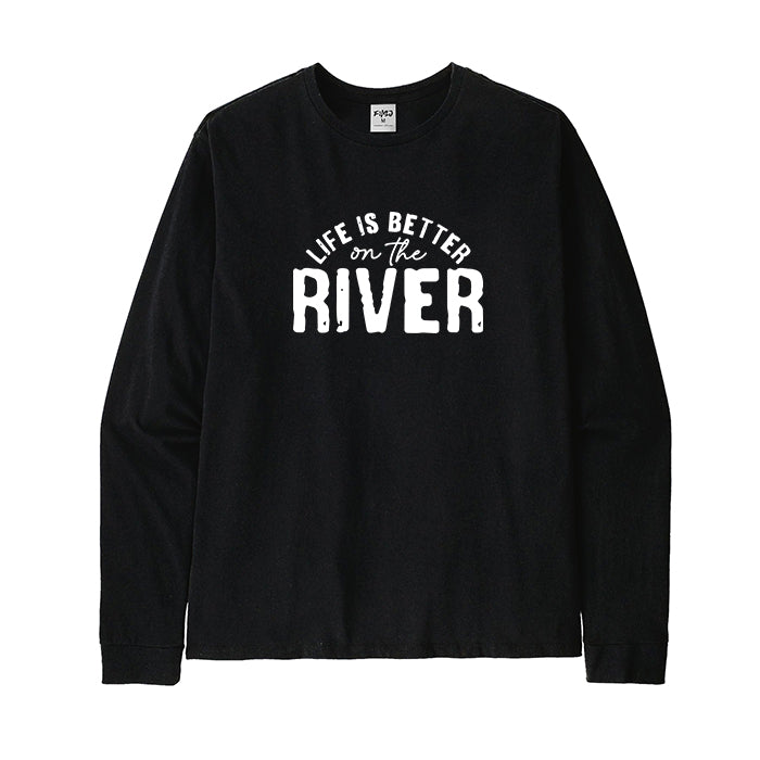 Life Is Better on The River Long Sleeve T-Shirt