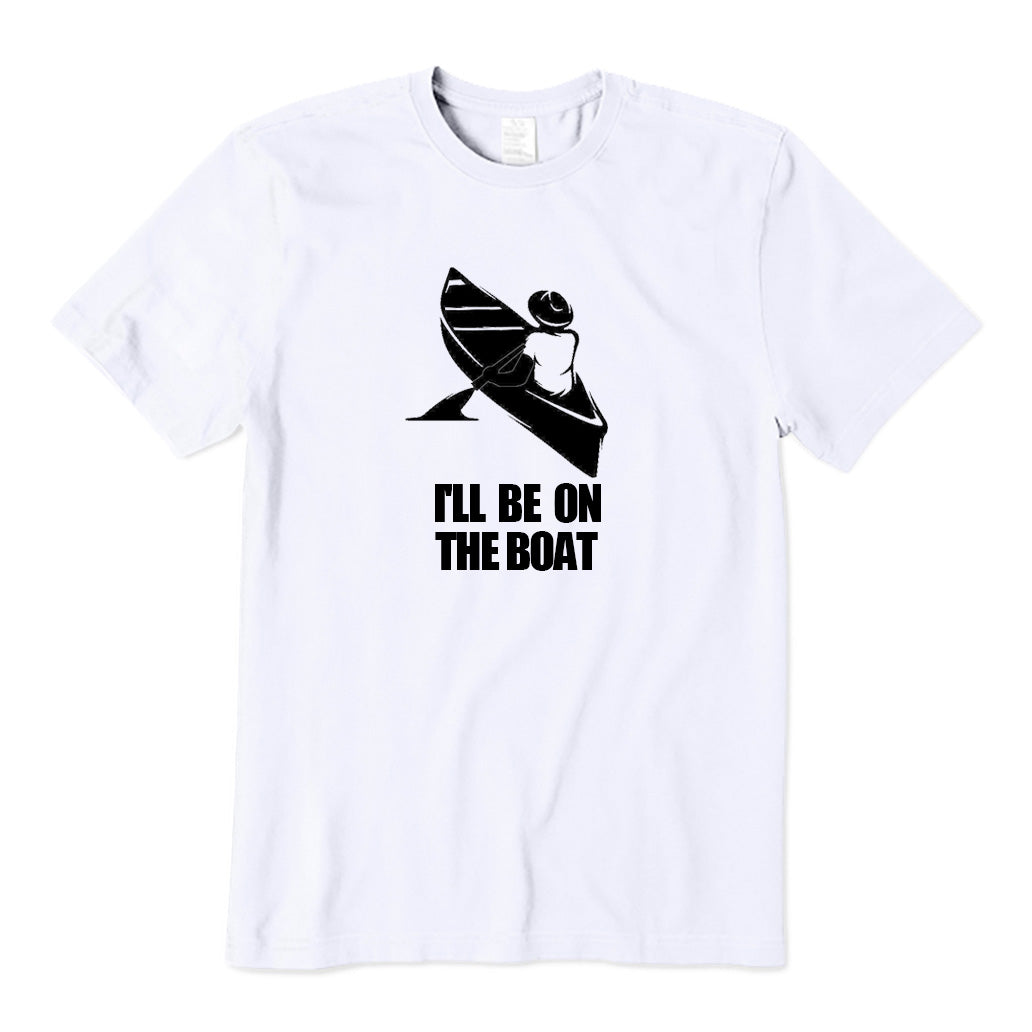 I'll Be On The Boat T-Shirt