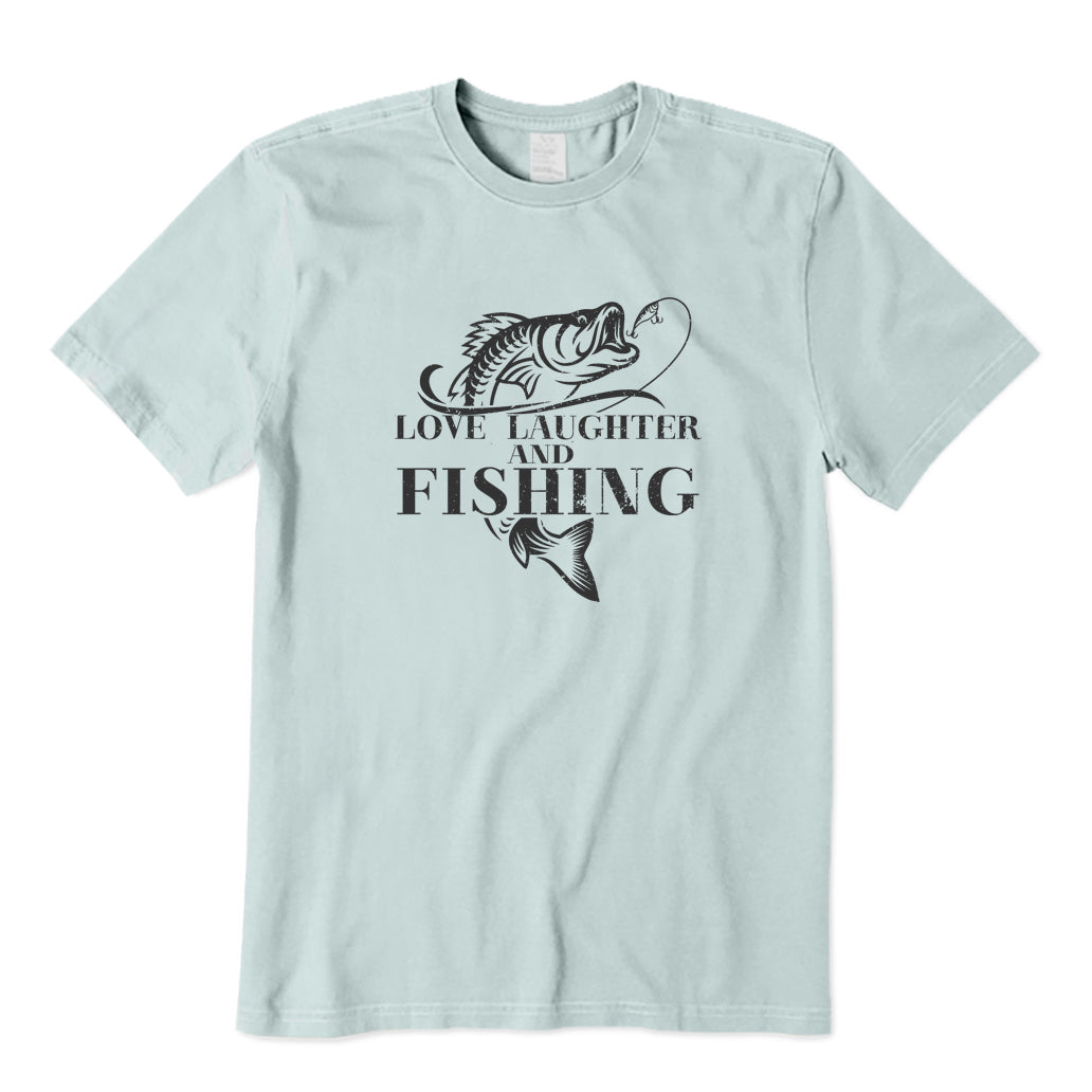 Love Laughter and Fishing T-Shirt