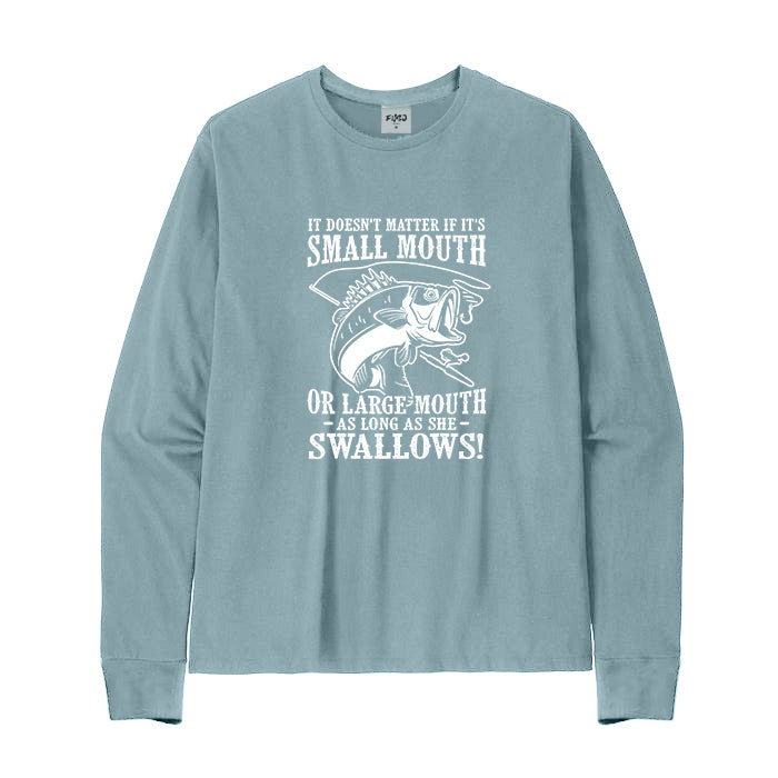 As Long As She Swallows! Long Sleeve T-Shirt