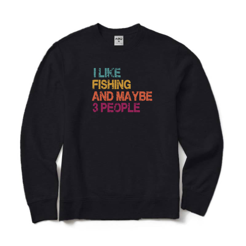 I Like Fishing and Maybe 3 People Crewneck Sweatshirt