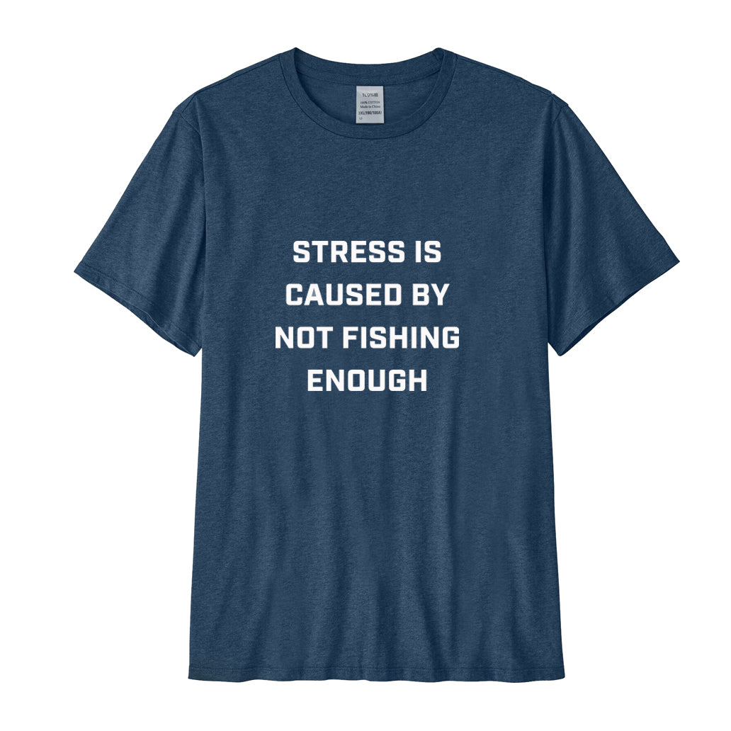 Stress Is Caused By Not Fishing Enough  Performance T-SHIRT