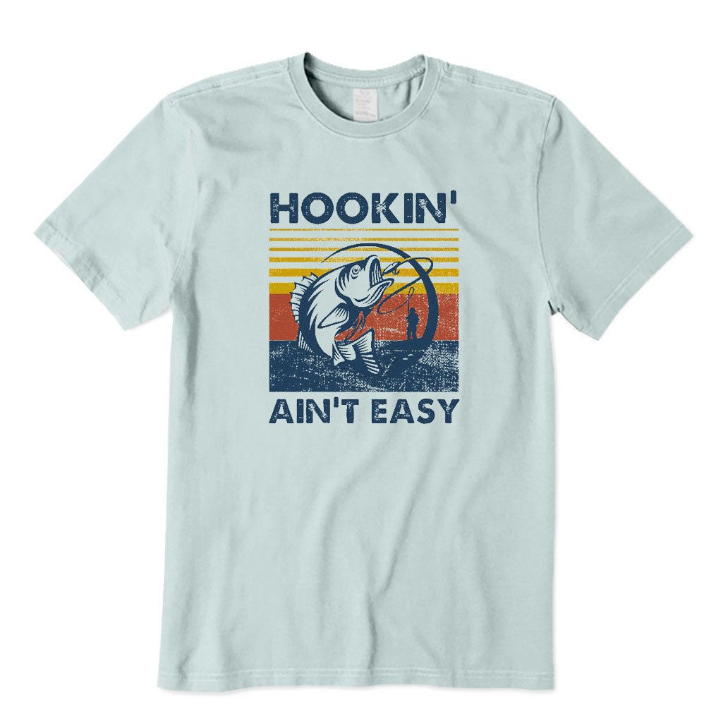 Hookin' Ain'T Easy T-Shirt