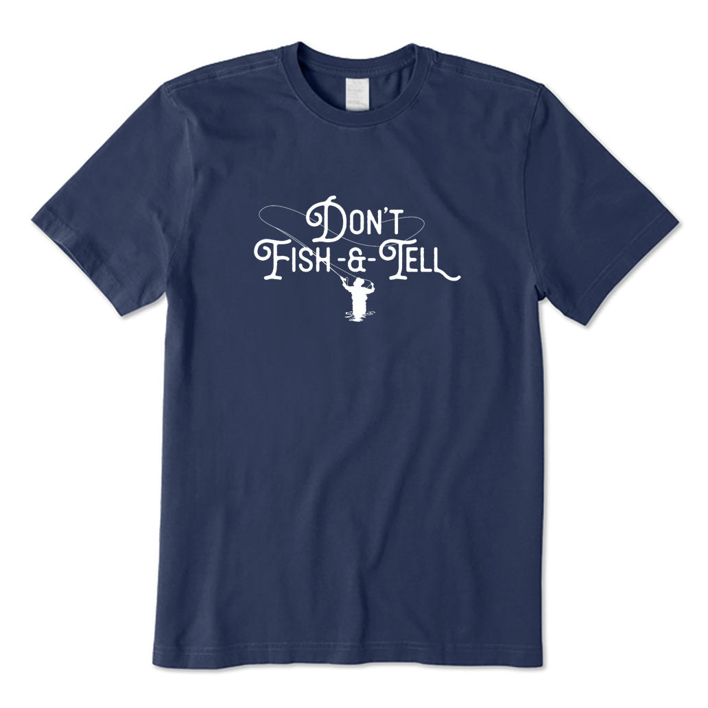 Don't Fish and Tell T-Shirt