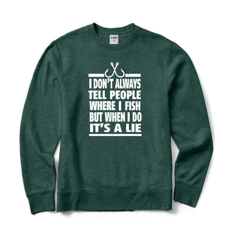 NOT TELL PEOPLE WHERE I FISH Crewneck Sweatshirt